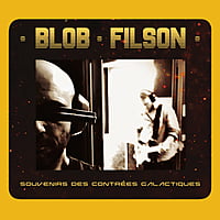 Blob et Filson - "Souvenirs des Contrées Galactiques" Blob et Filson - "Souvenirs des Contrées Galactiques"