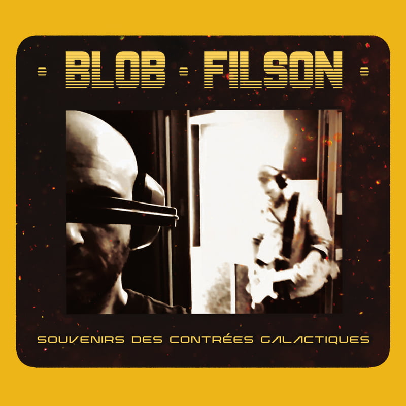 Blob et Filson - "Souvenirs des Contrées Galactiques" Blob et Filson - "Souvenirs des Contrées Galactiques"